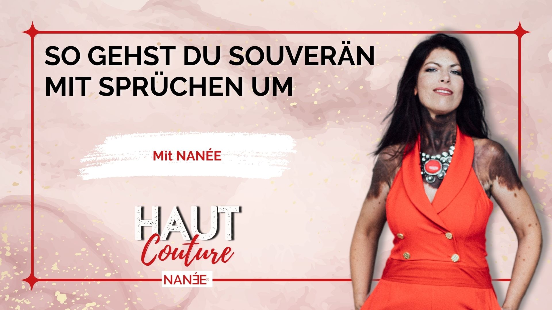 Titelbild Podcast "HAUT COUTURE - ICH BIN ICH und das ist gut so" - der POdcast mit NANÉE - Folge 006 - souveraen-auf-sprueche-reagieren
