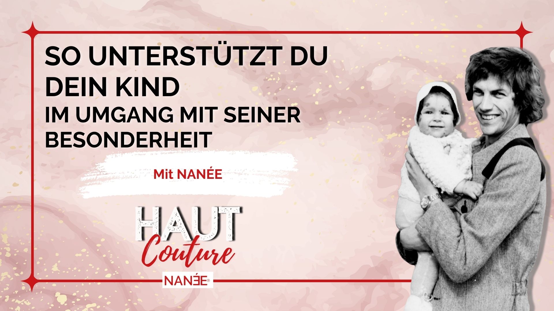 Titelbild "HAUT COUTURE - ICH BIN ICH und das ist gut so" - der Podcast mit NANÉE - Folge 010 -so-wird-dein-kind-selbstbewusst