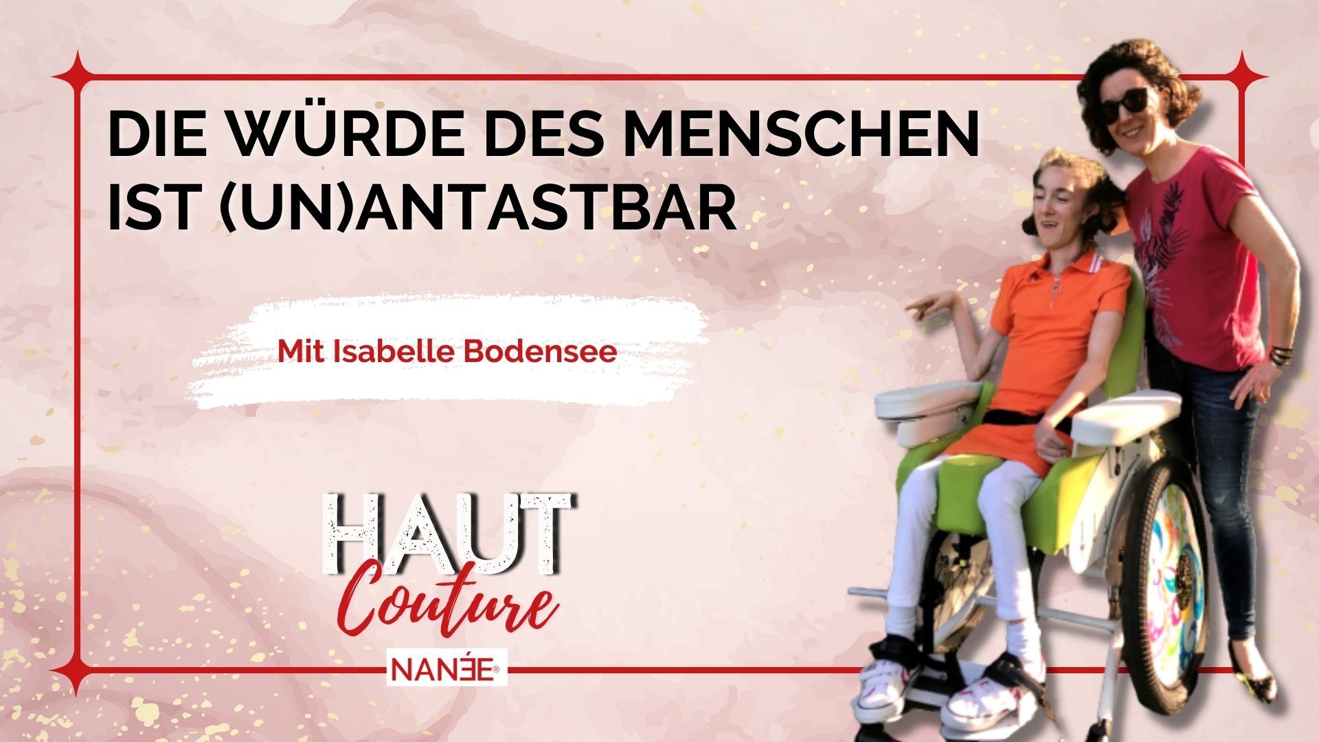 Titelbild "HAUT COUTURE - ICH BIN ICH und das ist gut so" - der Podcast mit NANÉE - Folge 014 - Interview mit Isabelle Bodenseh Teil 01 - die-wuerde-des-menschen