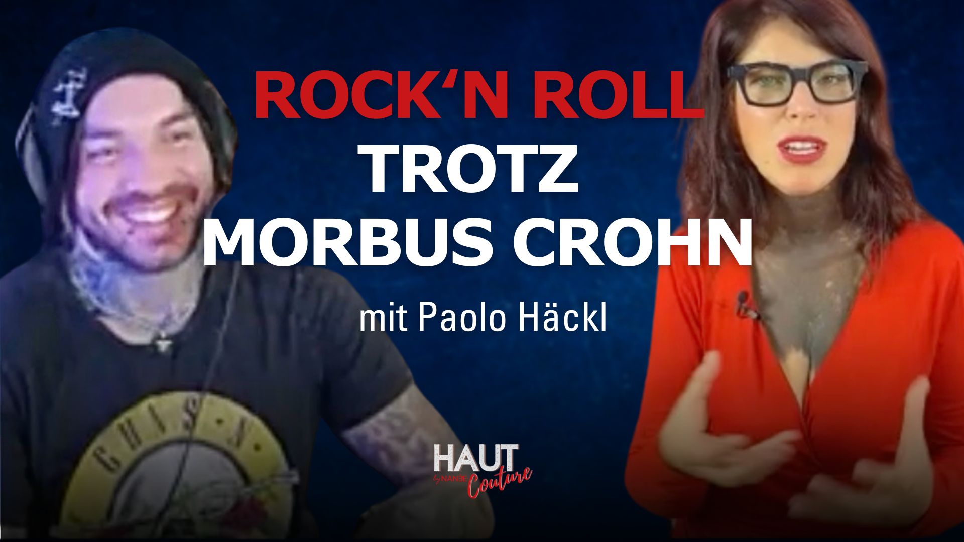 Titelbild "HAUT COUTURE - ICH BIN ICH und das ist gut so" - der Podcast mit NANÉE - Folge 022 -rocknroll-trotz-morbuscrohn-paolo-haeckl