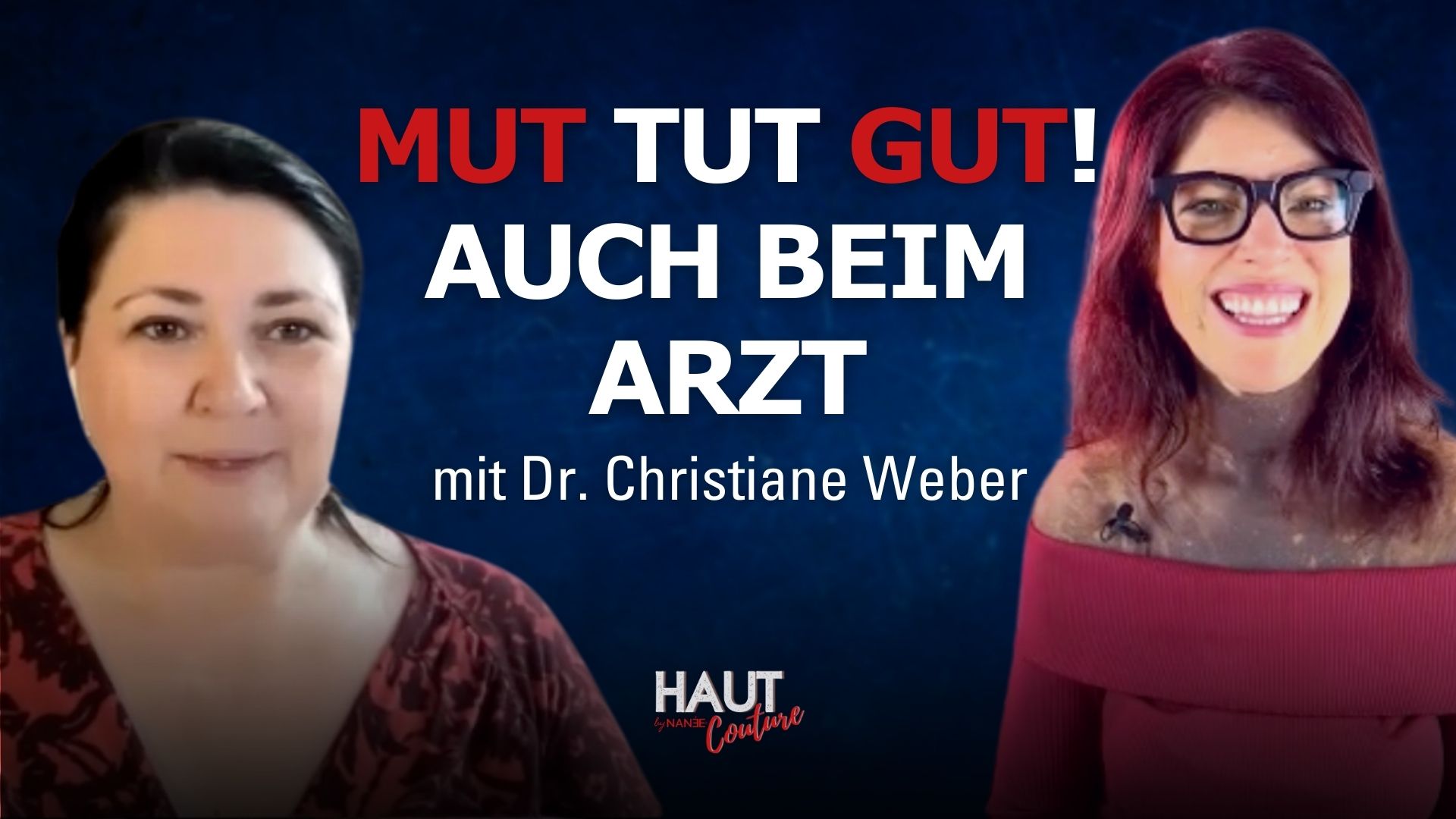 Titelbild "HAUT COUTURE - ICH BIN ICH und das ist gut so" - der Podcast mit NANÉE - Folge 023 - mut-tut-gut-dr-christiane-weber