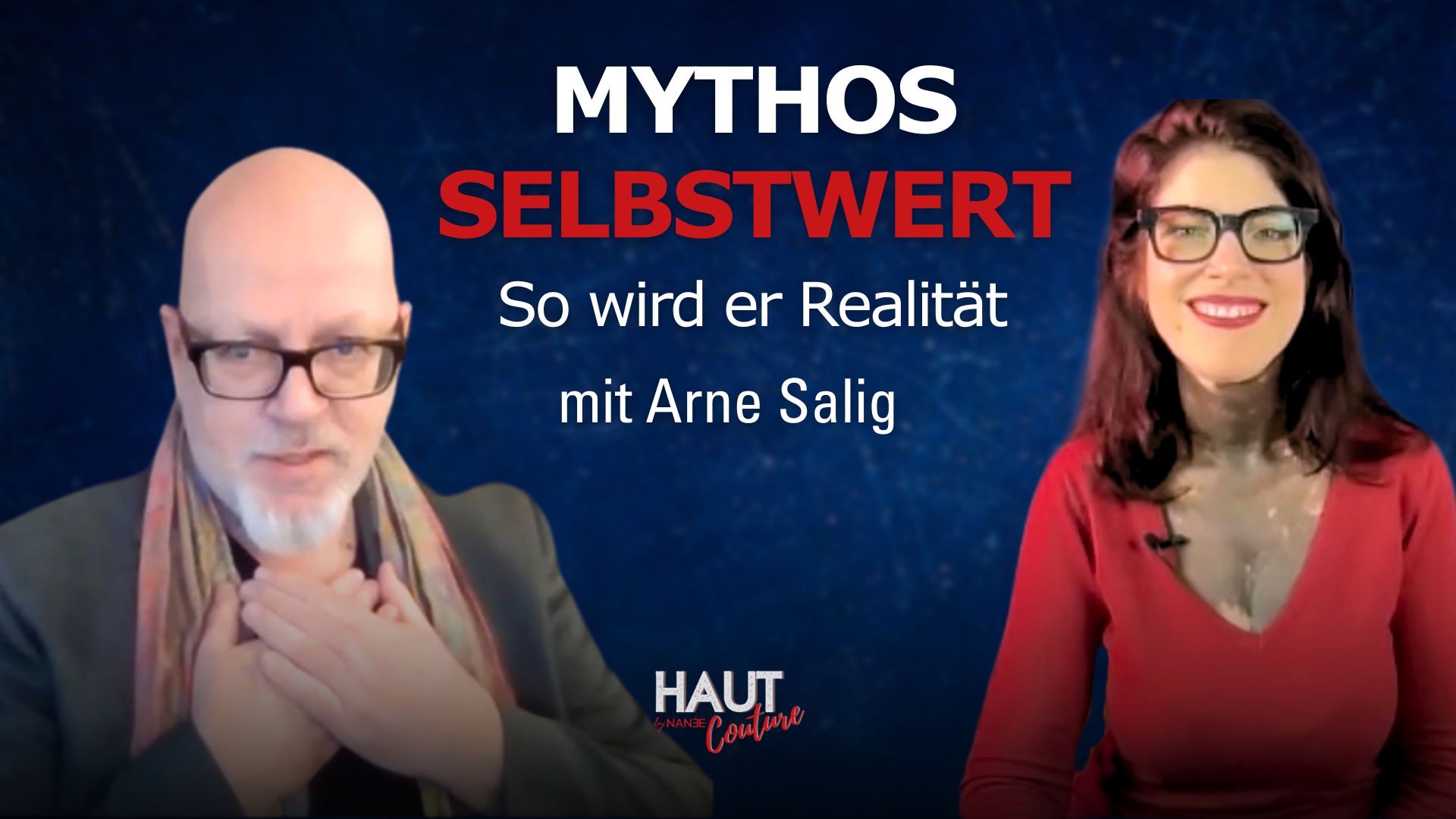 Titelbild "HAUT COUTURE - ICH BIN ICH und das ist gut so" - der Podcast mit NANÉE - Folge 026 - Interview Arne Salig - Mythos Selbstwert